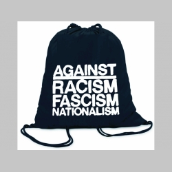 Against Racism  Fascism Nationalism  ľahké sťahovacie vrecko ( batôžtek / vak ) s čiernou šnúrkou, 100% bavlna 100 g/m2, rozmery cca. 37 x 41 cm